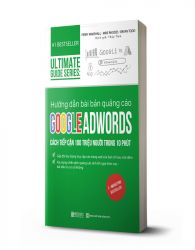 Hướng dẫn bài bản quảng cáo google adwords: Cách tiếp cận 100 triệu người trong 10 phút | Ultimate Guide Series - avibooks