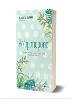 Ho’oponopono - Phục hồi tự nhiên, chữa lành cuộc sống, hoàn thiện cuộc đời - avibooks